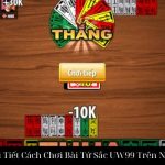 Hướng Dẫn Chi Tiết Cách Chơi Bài Tứ Sắc UW99 Trên Nền Tảng Uy Tín