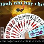 Hướng Dẫn Chi Tiết Luật Chơi Chắn UW99 Và Chiến Thuật Hiệu Quả