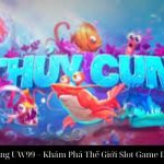 Nổ Hũ Thuỷ Cung UW99 – Khám Phá Thế Giới Slot Game Dưới Đại Dương