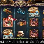 Nổ hũ Pirate King UW99: Hướng Dẫn Chi Tiết Để Chiến Thắng