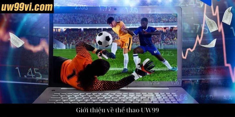 Giới thiệu về thể thao UW99